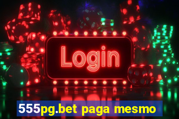 555pg.bet paga mesmo