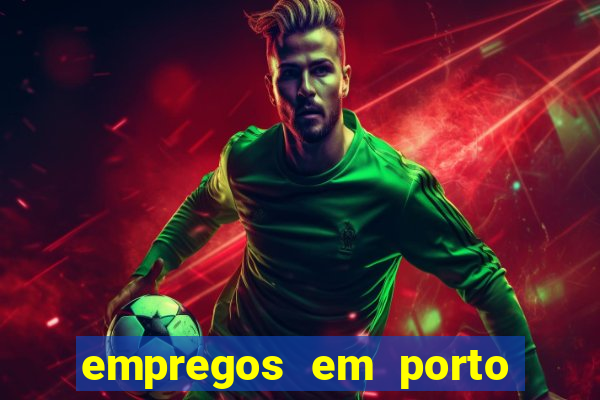empregos em porto seguro bahia