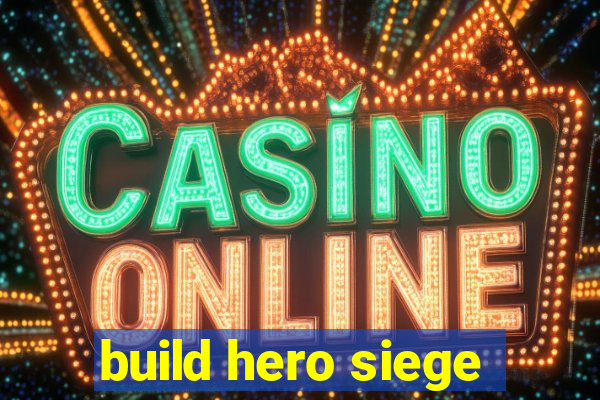 build hero siege
