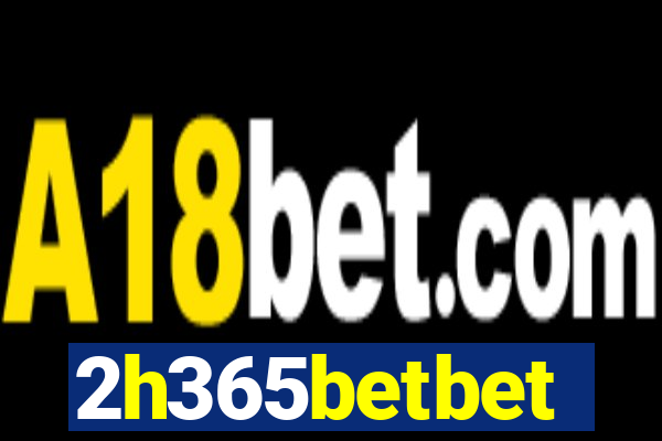 2h365betbet