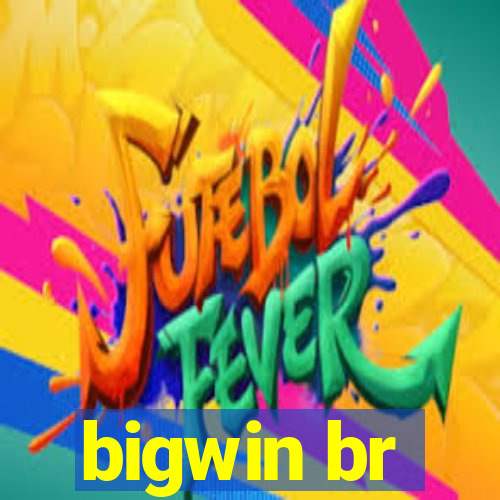 bigwin br