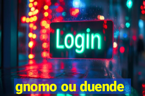gnomo ou duende