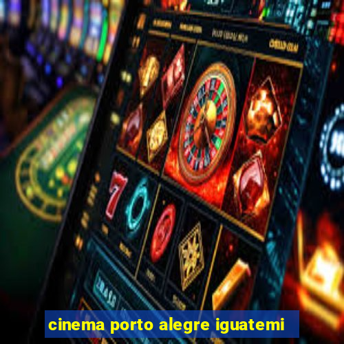 cinema porto alegre iguatemi