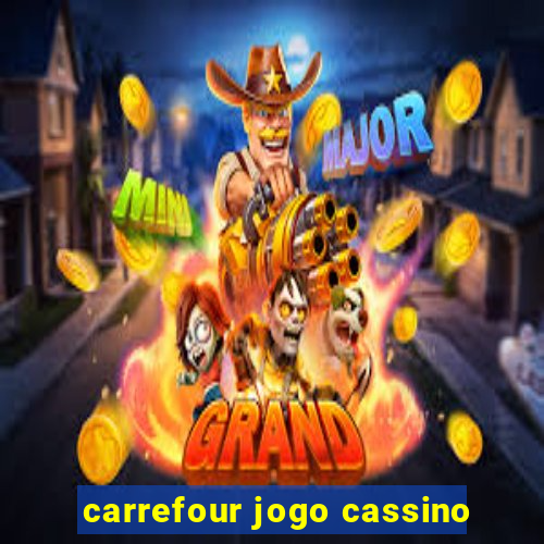 carrefour jogo cassino