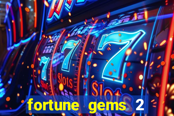fortune gems 2 demo grátis