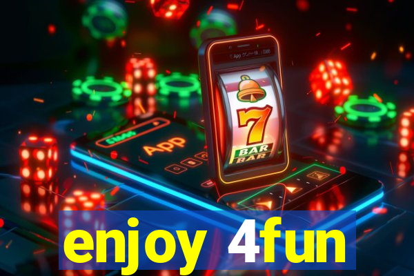enjoy 4fun