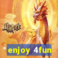 enjoy 4fun