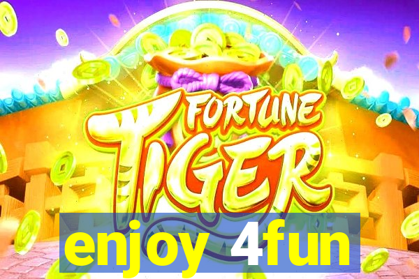enjoy 4fun