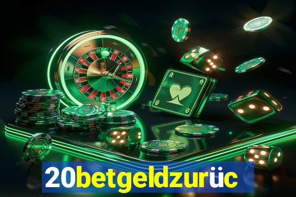 20betgeldzurück