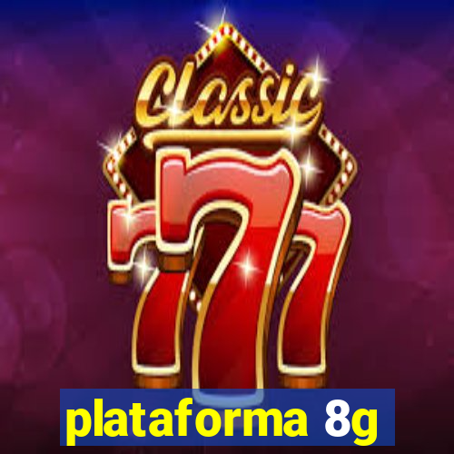 plataforma 8g