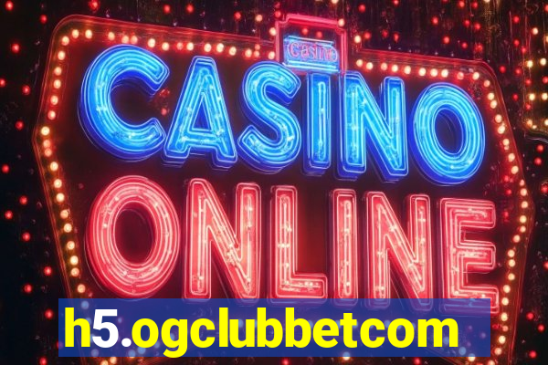 h5.ogclubbetcom