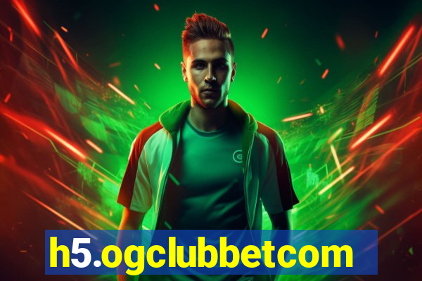 h5.ogclubbetcom