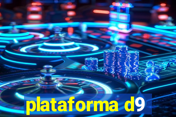 plataforma d9