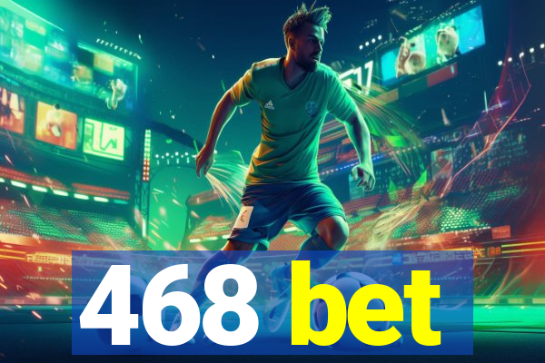 468 bet