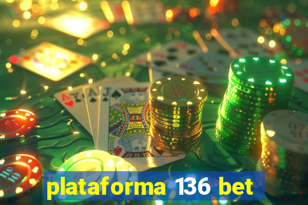 plataforma 136 bet