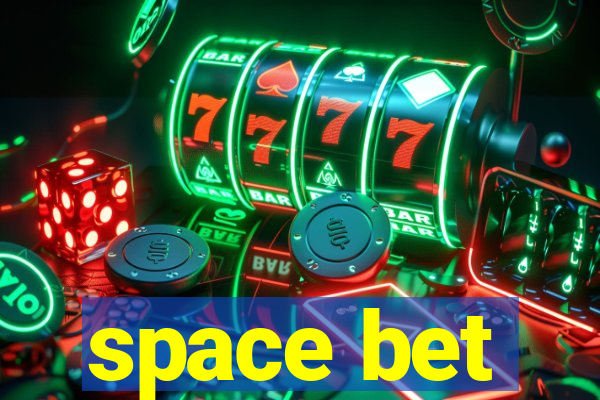 space bet