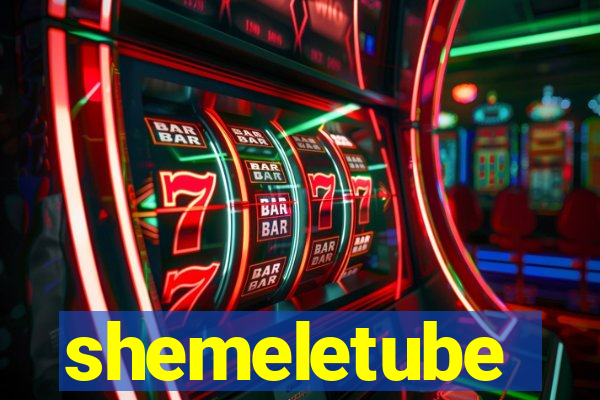 shemeletube