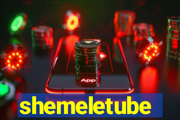 shemeletube
