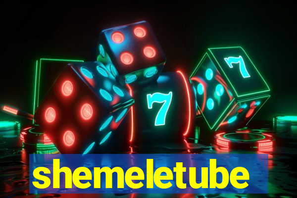 shemeletube