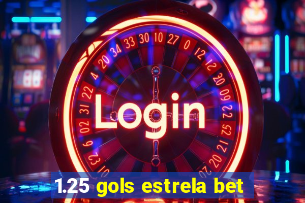 1.25 gols estrela bet