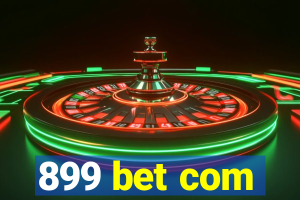 899 bet com