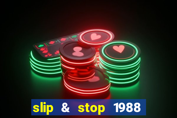 slip & stop 1988 bingo tarte!!!