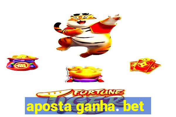 aposta ganha. bet
