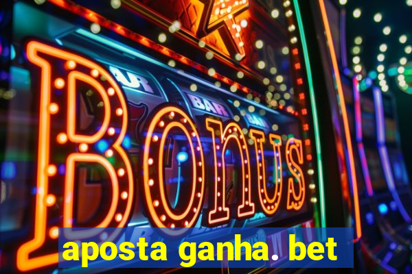 aposta ganha. bet
