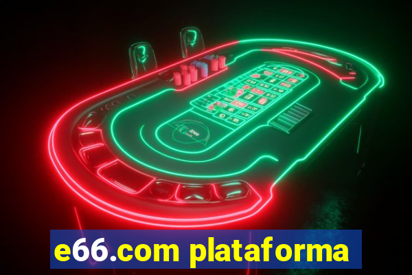e66.com plataforma