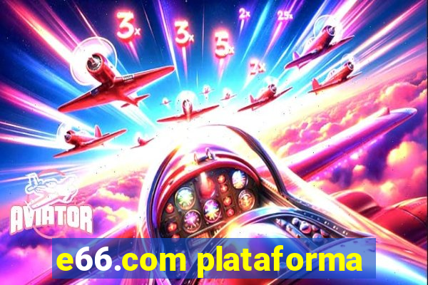e66.com plataforma