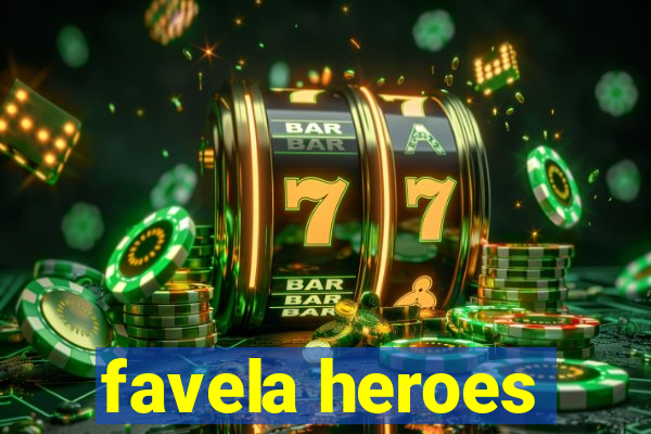 favela heroes