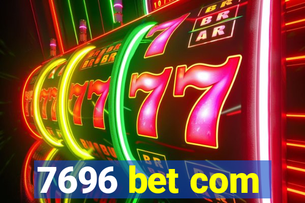 7696 bet com