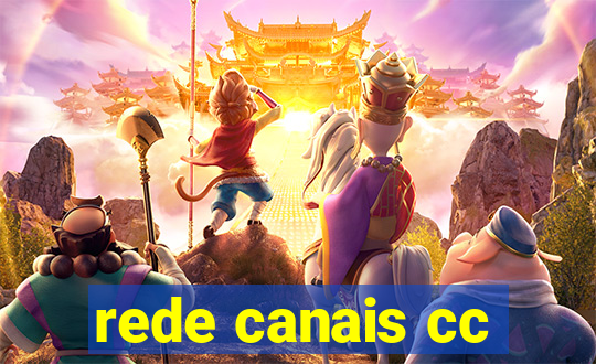 rede canais cc