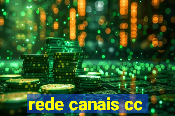 rede canais cc