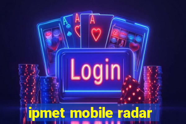 ipmet mobile radar