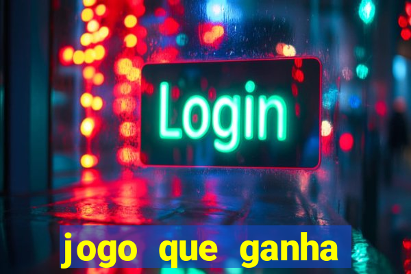 jogo que ganha dinheiro ao se cadastrar