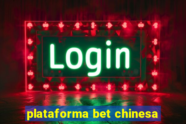 plataforma bet chinesa
