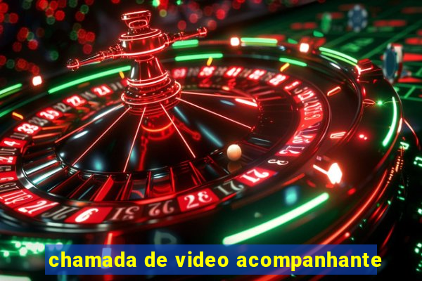 chamada de video acompanhante