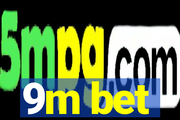 9m bet