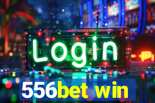 556bet win