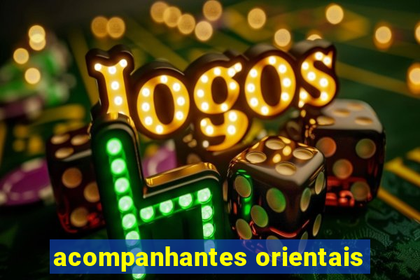 acompanhantes orientais