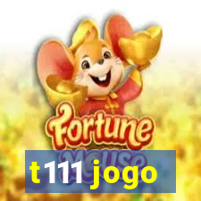 t111 jogo