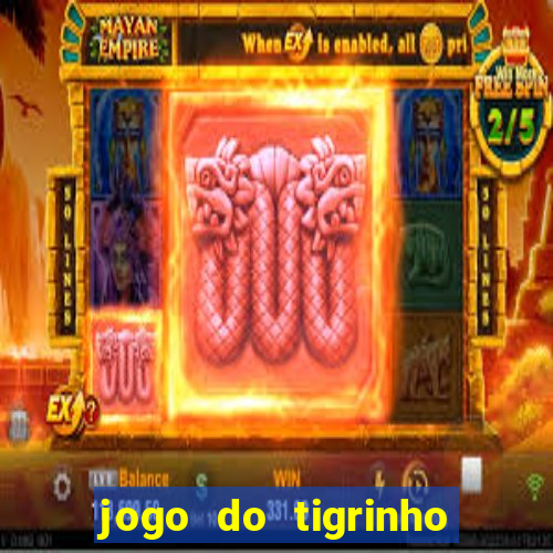 jogo do tigrinho plataforma chinesa