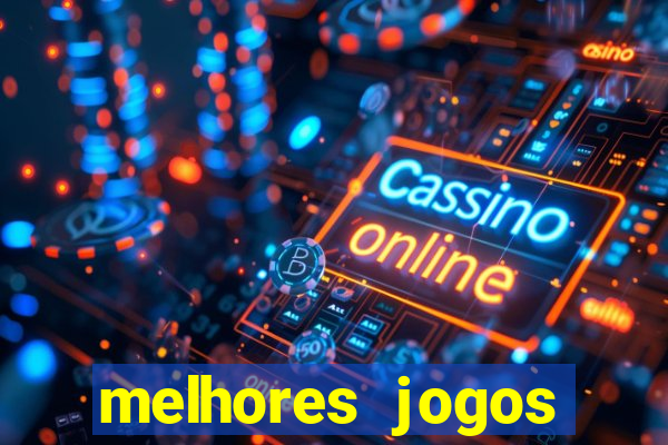melhores jogos estrela bet