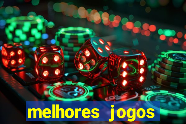 melhores jogos estrela bet