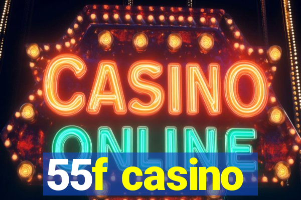 55f casino