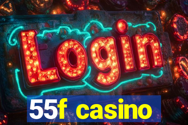 55f casino