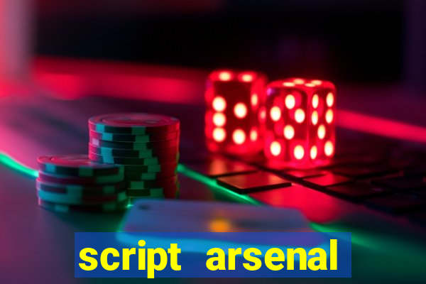 script arsenal pastebin aimbot