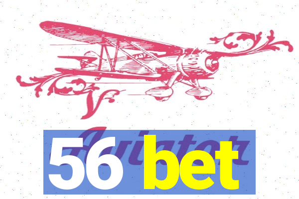 56 bet