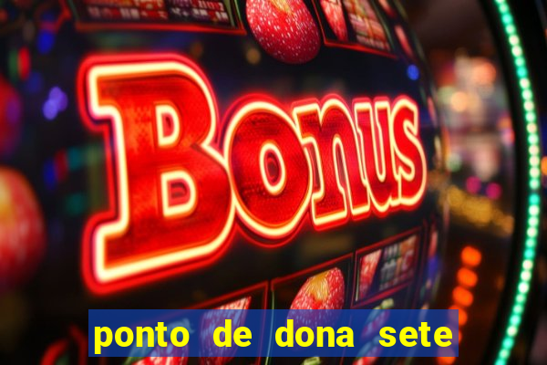 ponto de dona sete encruzilhadas chamei como eu chamei